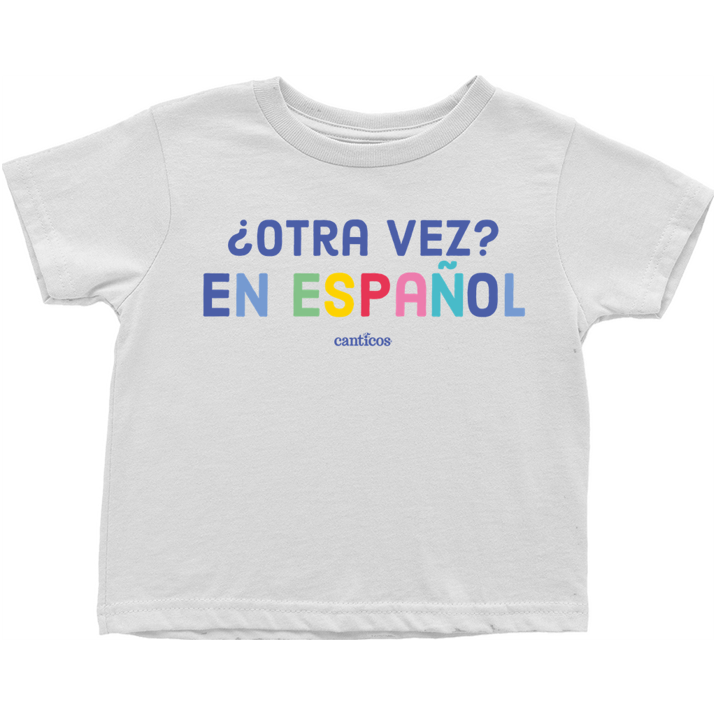 ¿Otra vez? En español! Toddler T-shirt